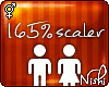 [Nish] 165% Scaler