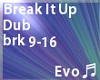 Break It Up [Dub] pt2