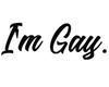 I'm Gay -Sz