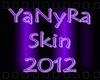 ~YaNyRa Skin 2012~