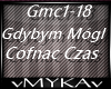 GDYBYM MOGL COFNAC CZAS