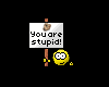 You Stupid Sticker
