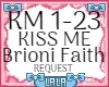 KISS ME Brioni Faith