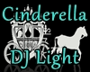 Cinderella Dj Light