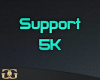 [G] 5K Support