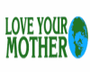 Love your Mother