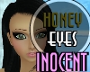 Inocent Eyes Honey