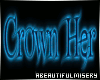 Crown Her Neon Sign