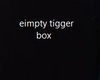 empty tigger box