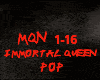 POP-IMMORTAL QUEEN
