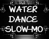 Tl Water Dance SLOW-MO