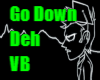 Go Down Deh VB