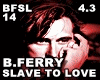B.Ferry - SLAVE TO LOVE