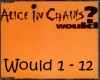 !K Would Alice In Chains
