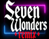Seven Wonders Remix