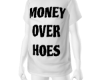 money over hoes