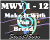 Make It With You-Bread
