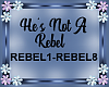 He's Not A Rebel