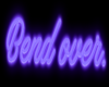 ~CC~Neon Bend Over