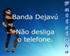 Banda Dejavu-Telefone