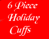 6PC Holiday Cuffs