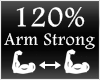 [M] Arm Strong 120%
