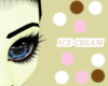 E. Ice cream eyes