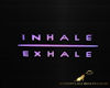 Quiet Inhale Exhale Sign
