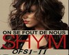 shyl on se fout de nous
