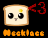 <3ToastyNecklace
