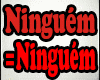 Ninguem = Ninguem Engenh