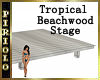 Tropical Beachwood Stage