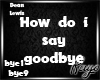|K| HowDoISayGoodbye
