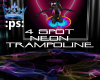 Neon Trampline-4spot