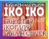 [P]IKO IKO- French+D