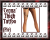 {Pie}Cenna Thigh Tattoo
