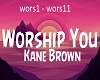 Worship You-Kane Brown
