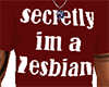 Secretly Lesbian t-shirt