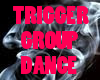 Trigger Group Dance