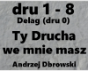 Ty Drucha we Mnie masz