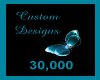 Custom 30K