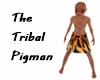 The Tribal Pigman