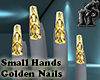 Golden Nails&Small hands