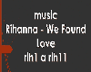 Rihanna - We Found Love 