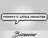 lBl Mommy's lil Monster