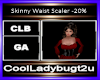 Skinny Waist Scaler -20%