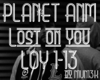 Planet ANM Lost on You
