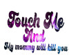 !A Touch me