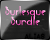 |A| Burlesque [BUNDLE]