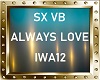 ALWAYS LOVE SX VB